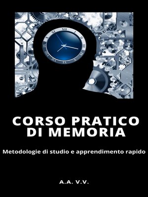 cover image of Corso pratico di memoria--Metodologie di studio e apprendimento pratico--Illustrato
